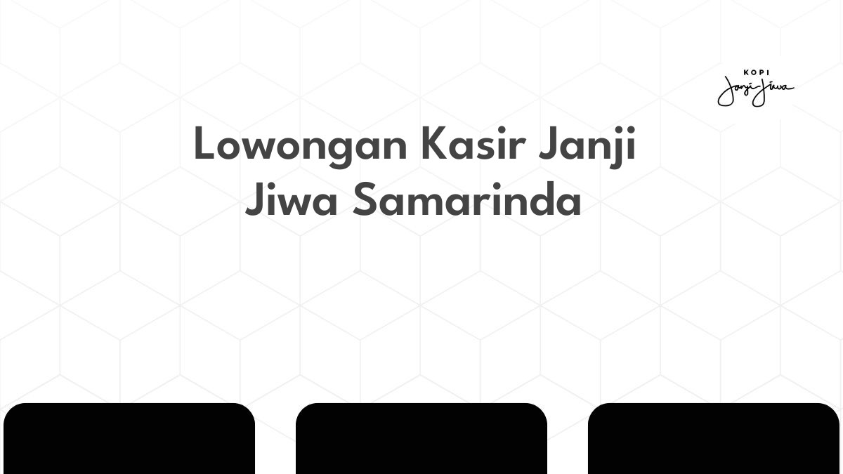 Lowongan Kasir Janji Jiwa Samarinda