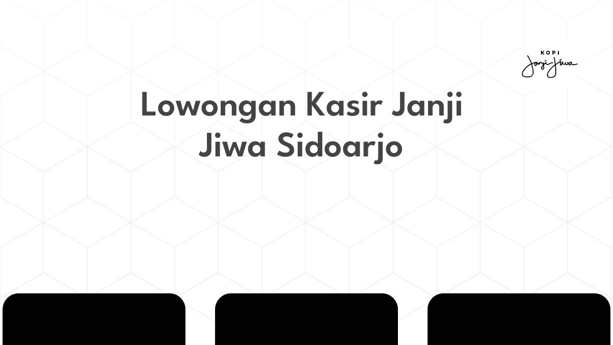 Lowongan Kasir Janji Jiwa Sidoarjo