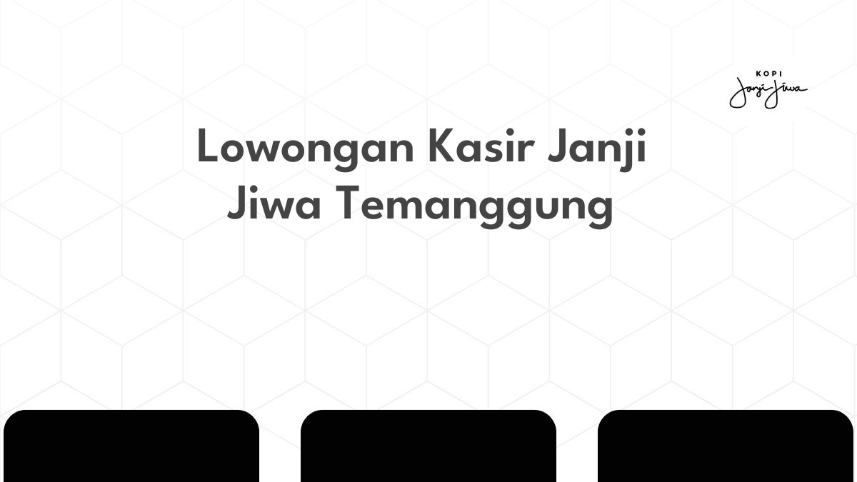 Lowongan Kasir Janji Jiwa Temanggung