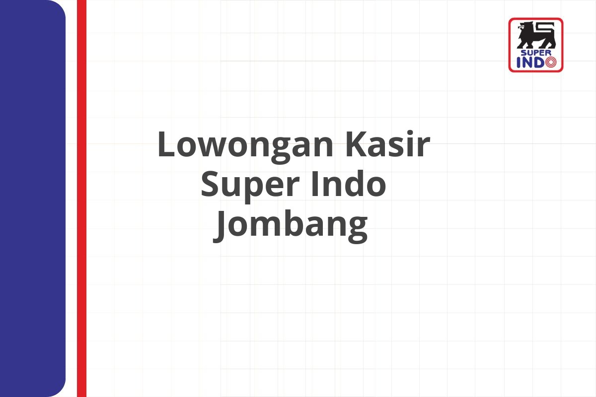 Lowongan Kasir Super Indo Jombang