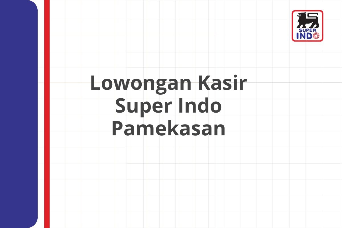 Lowongan Kasir Super Indo Pamekasan