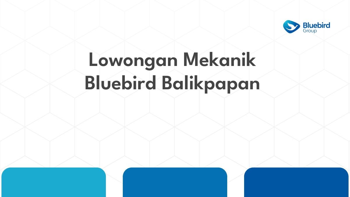 Lowongan Mekanik Bluebird Balikpapan