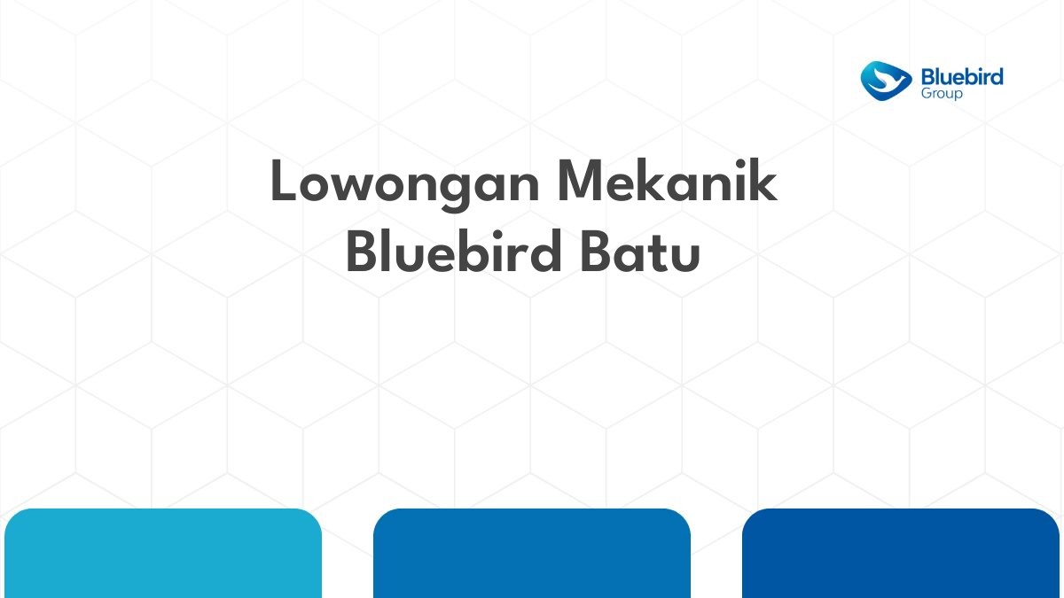 Lowongan Mekanik Bluebird Batu