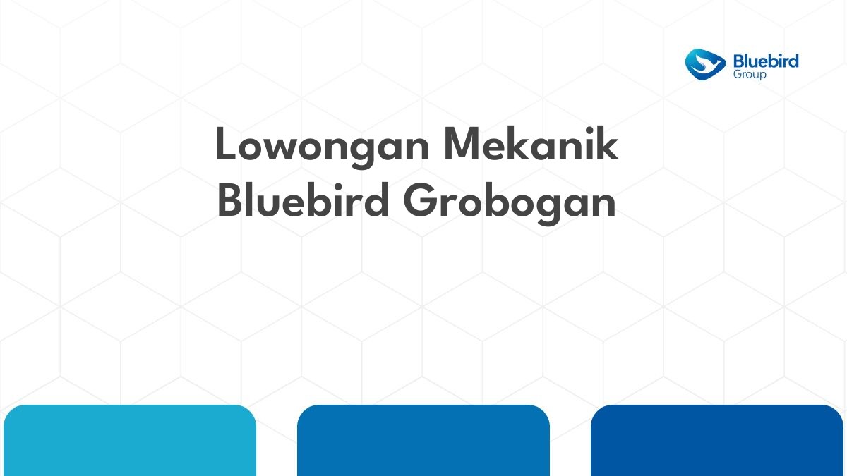 Lowongan Mekanik Bluebird Grobogan