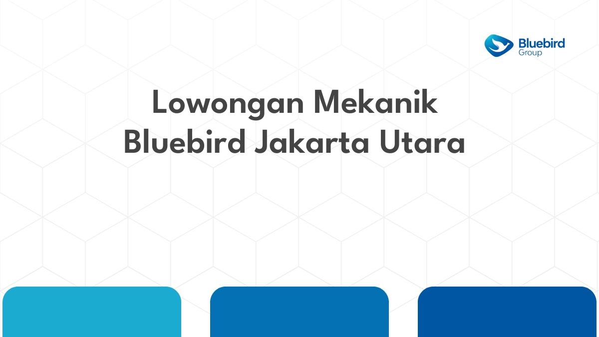 Lowongan Mekanik Bluebird Jakarta Utara