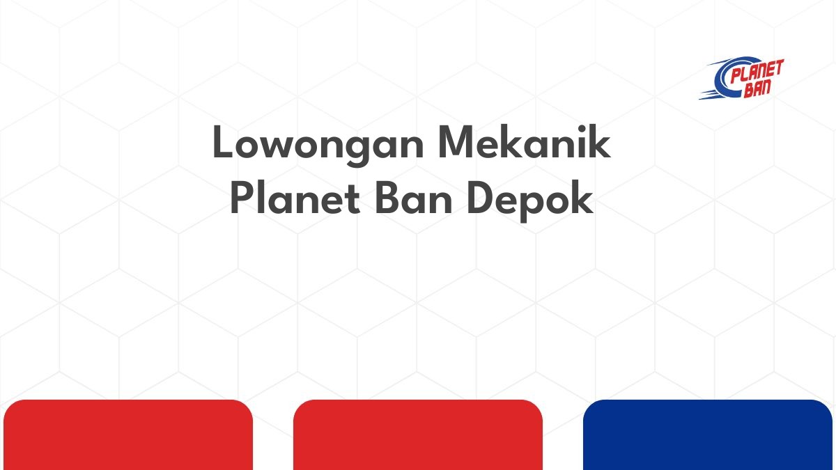 Lowongan Mekanik Planet Ban Depok