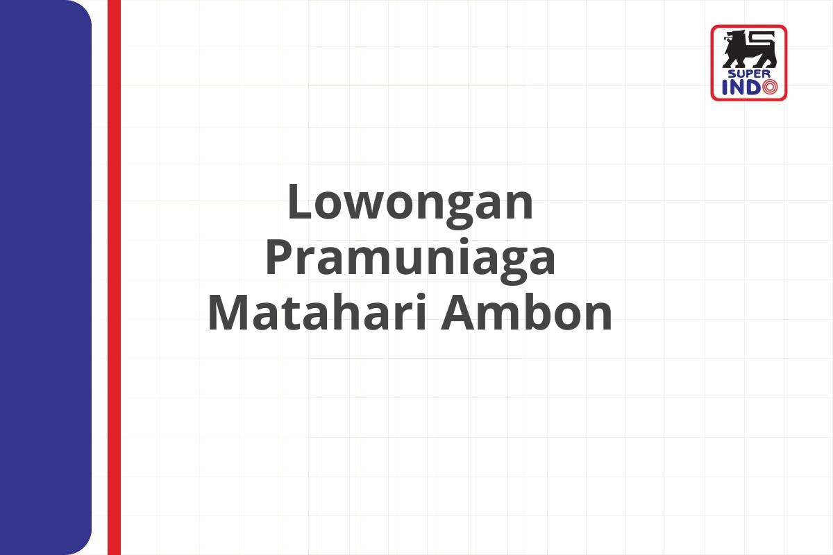 Lowongan Pramuniaga Matahari Ambon