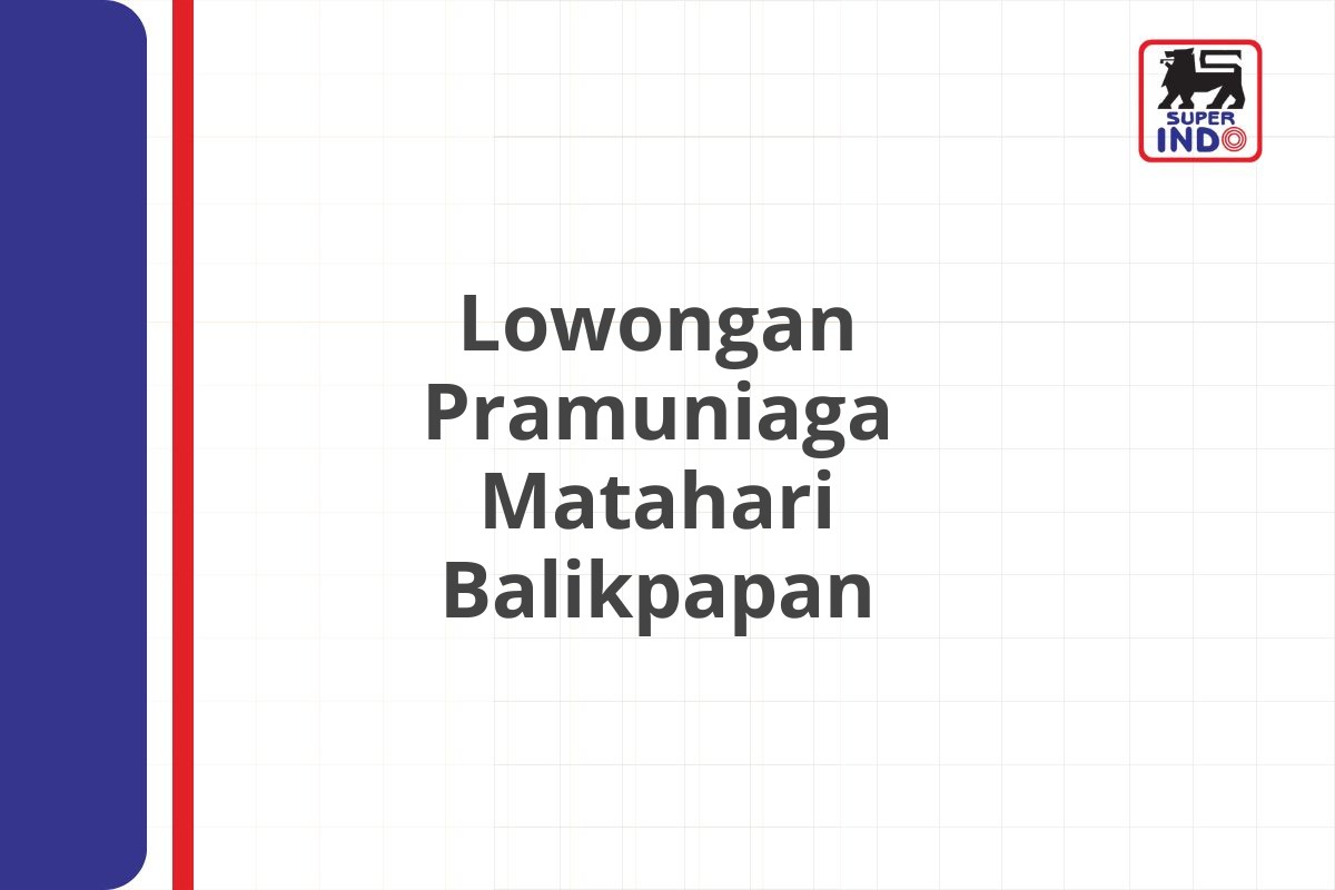 Lowongan Pramuniaga Matahari Balikpapan