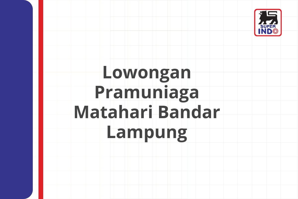 Lowongan Pramuniaga Matahari Bandar Lampung