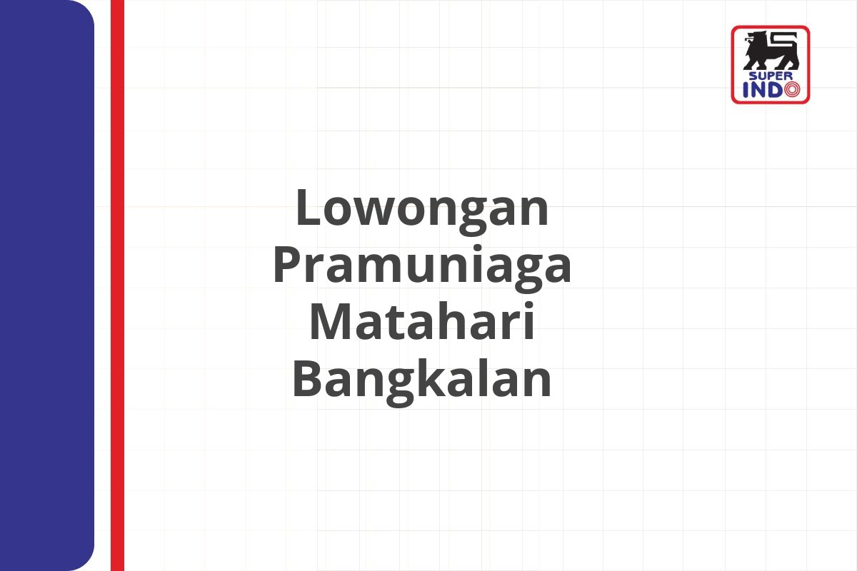 Lowongan Pramuniaga Matahari Bangkalan