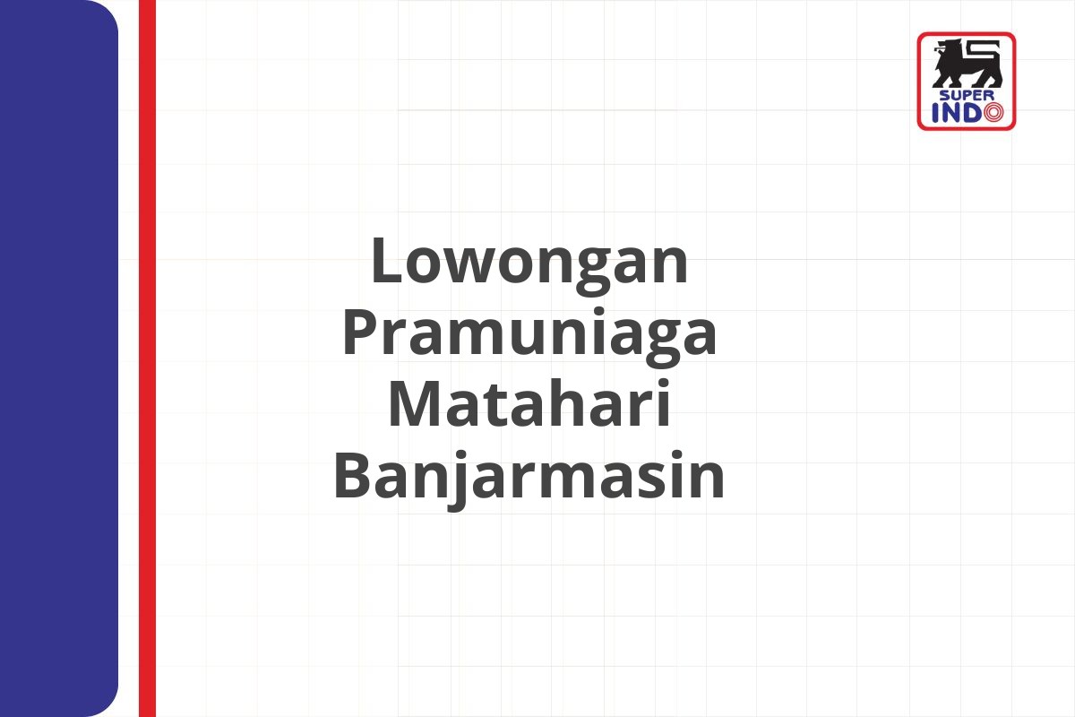 Lowongan Pramuniaga Matahari Banjar