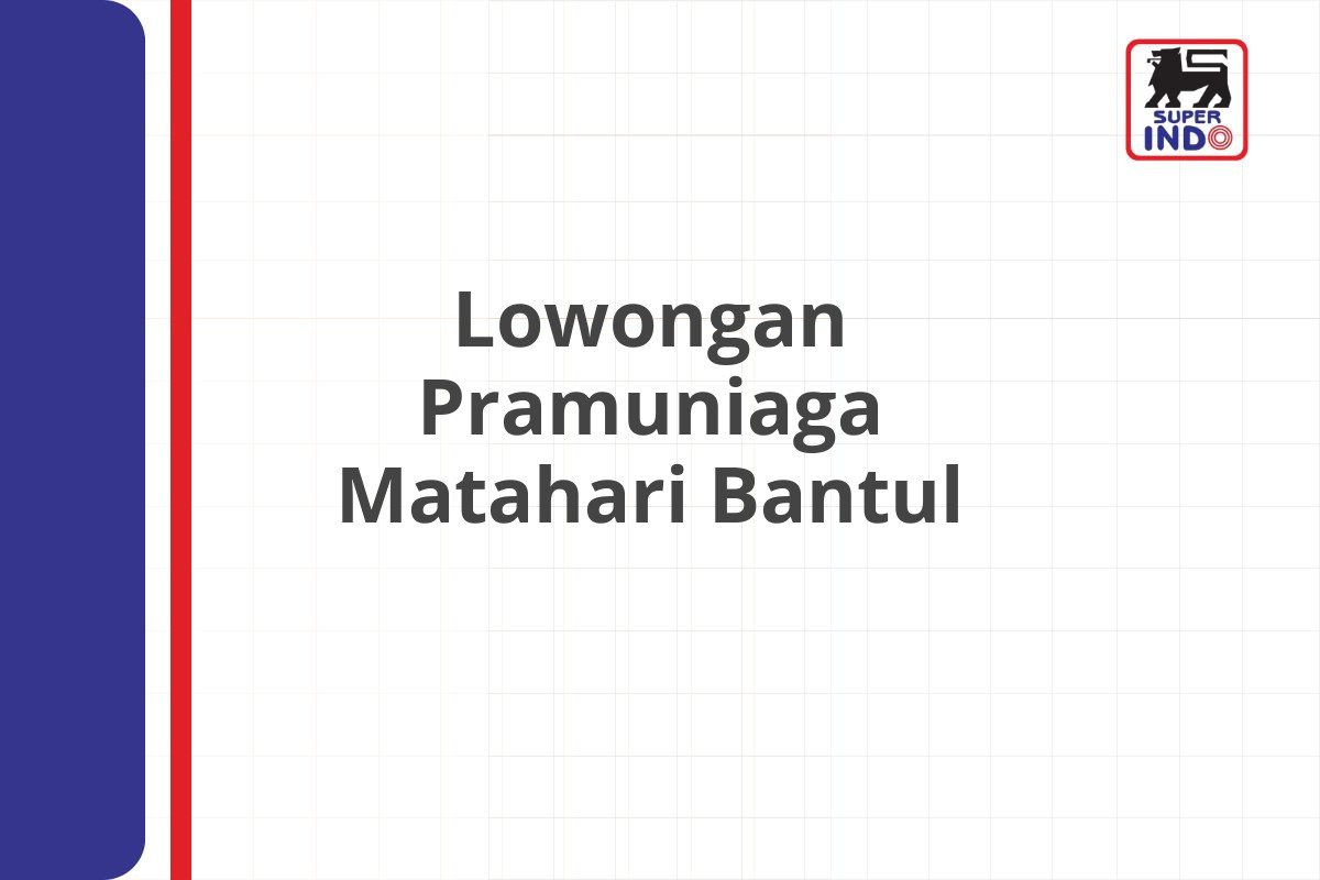 Lowongan Pramuniaga Matahari Bantul