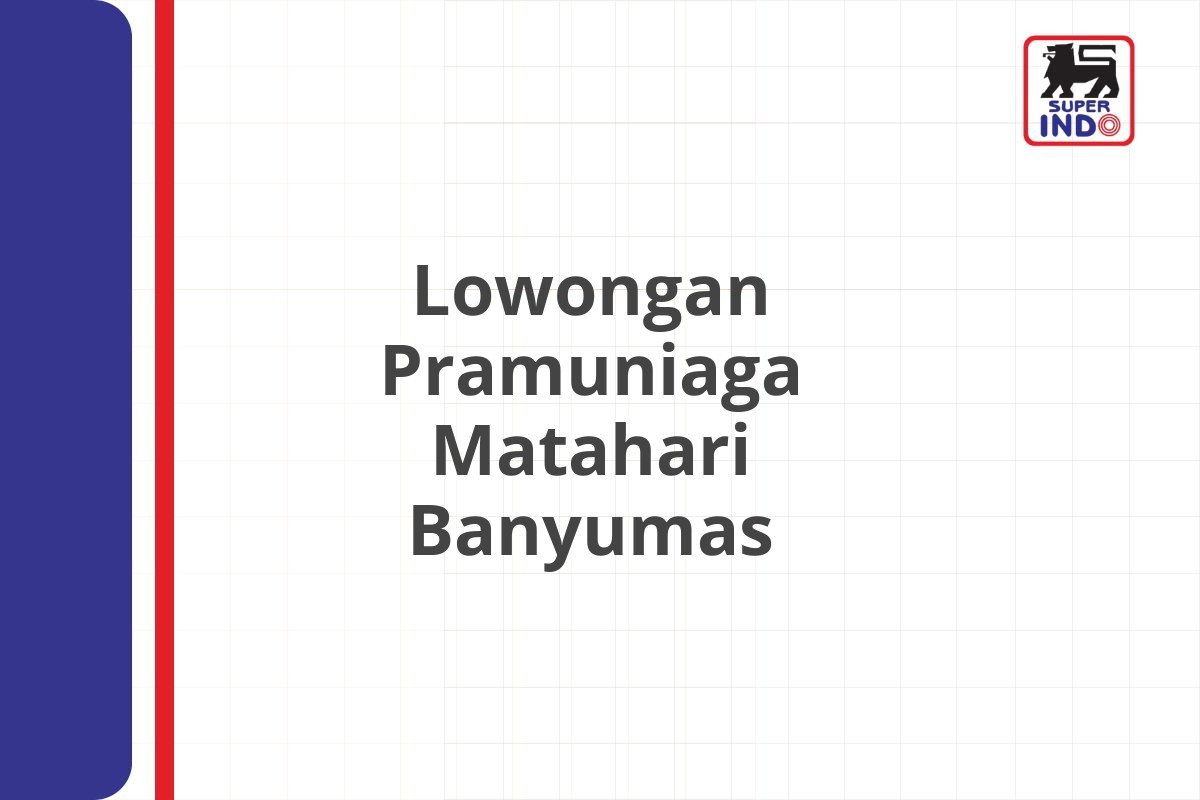 Lowongan Pramuniaga Matahari Banyumas