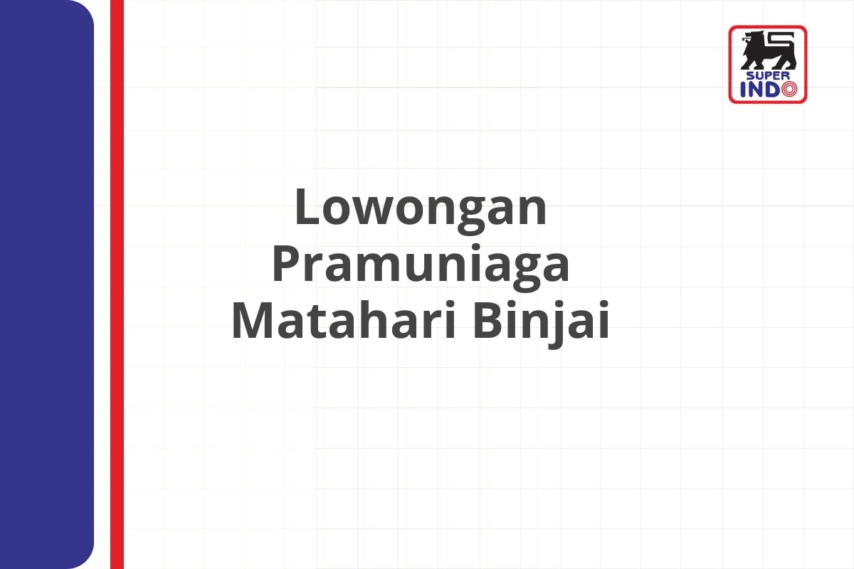 Lowongan Pramuniaga Matahari Binjai