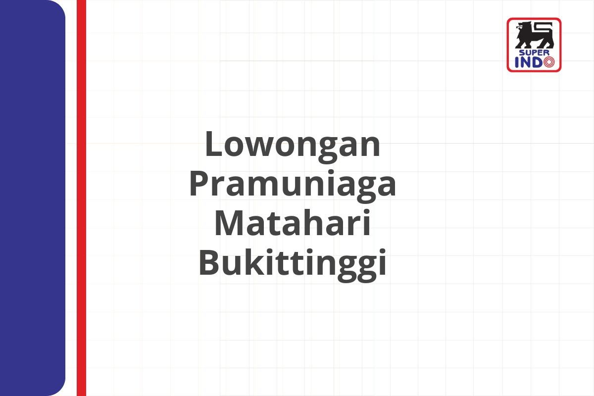 Lowongan Pramuniaga Matahari Bukittinggi