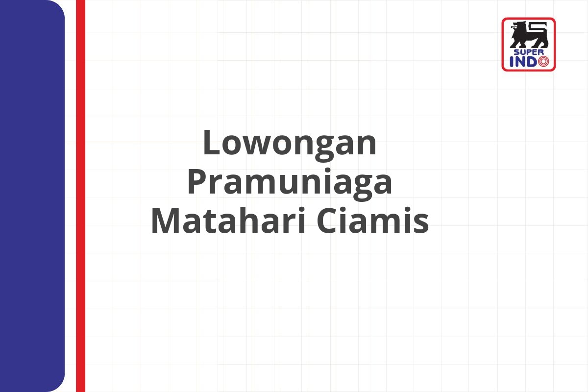 Lowongan Pramuniaga Matahari Ciamis