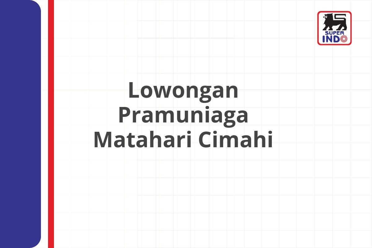 Lowongan Pramuniaga Matahari Cimahi