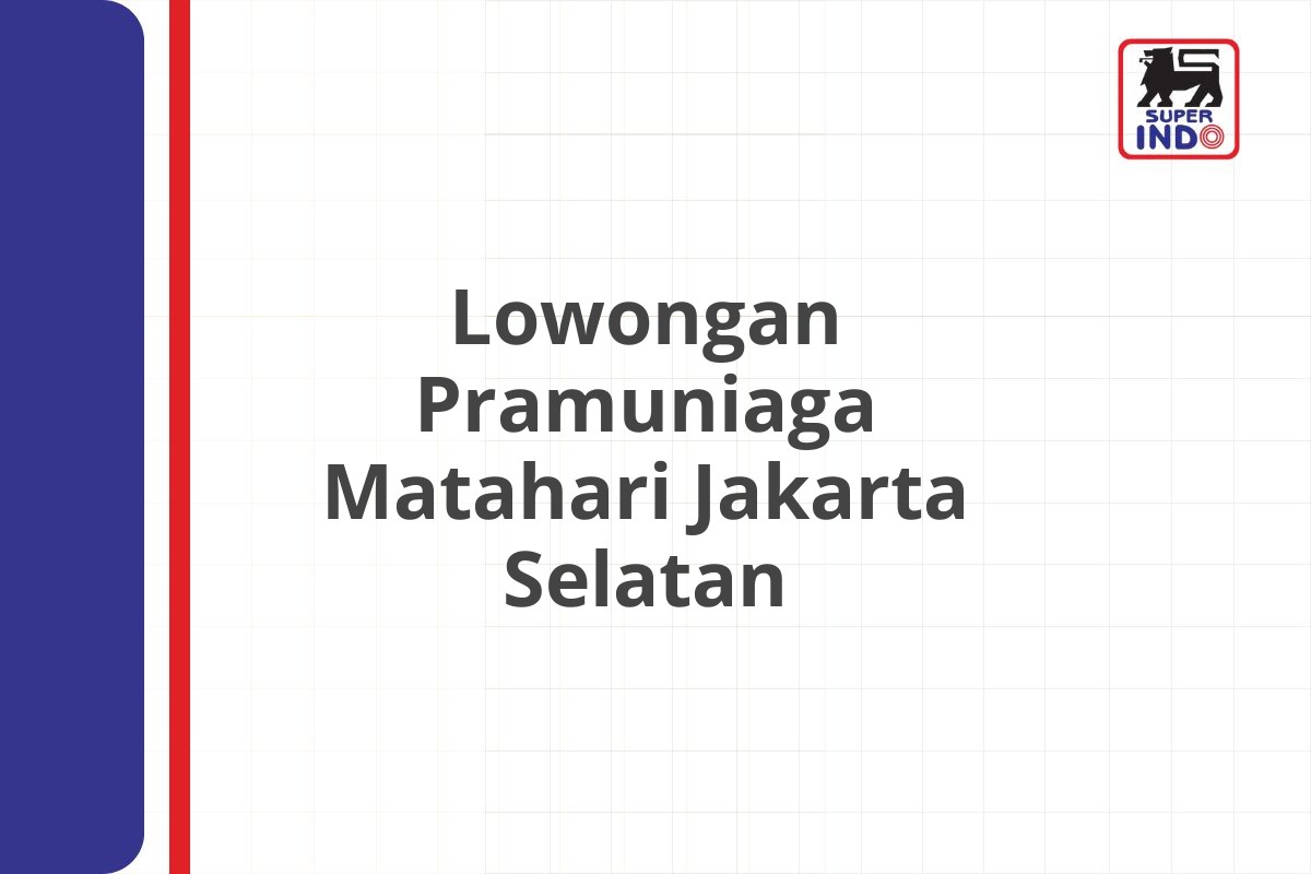 Lowongan Pramuniaga Matahari Jakarta Selatan