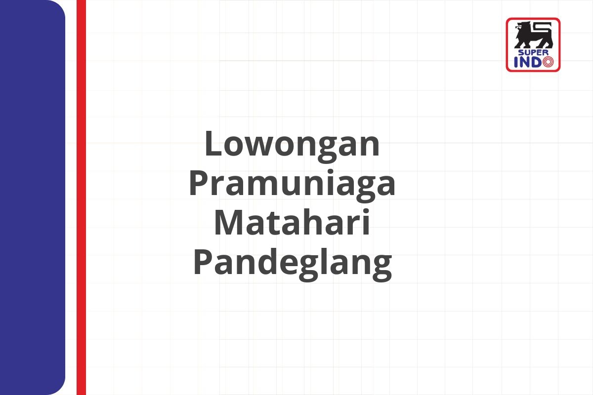 Lowongan Pramuniaga Matahari Pandeglang