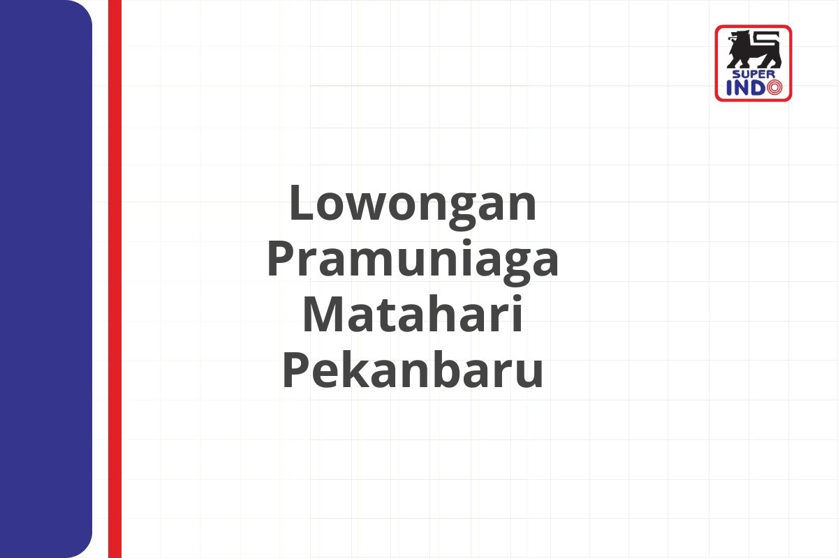 Lowongan Pramuniaga Matahari Pekanbaru