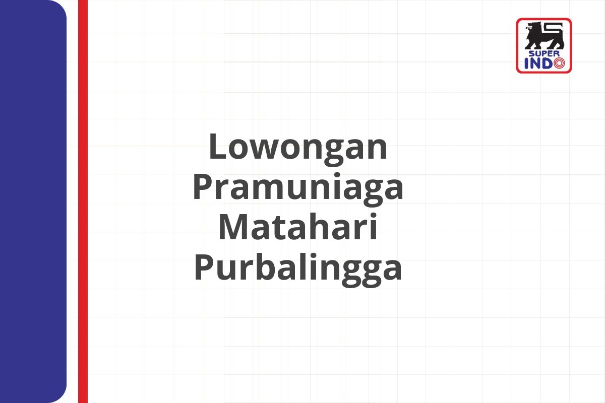 Lowongan Pramuniaga Matahari Purbalingga