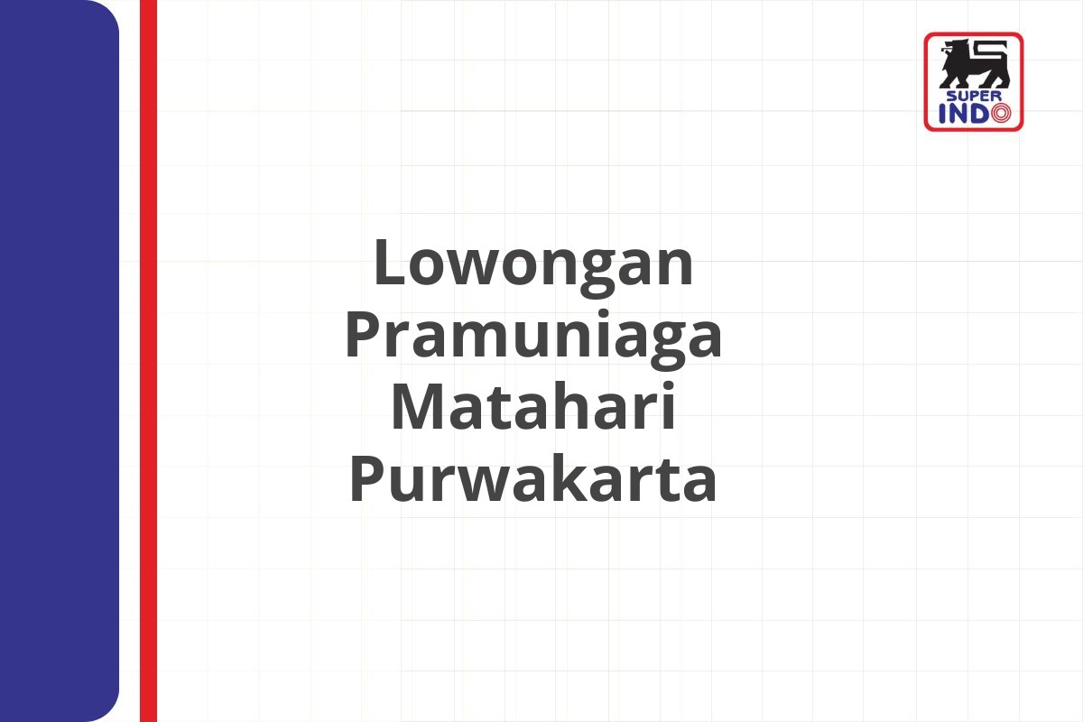 Lowongan Pramuniaga Matahari Purwakarta