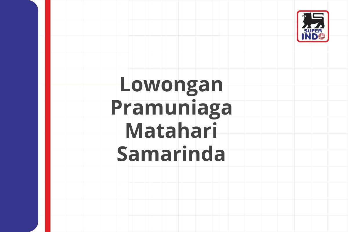 Lowongan Pramuniaga Matahari Samarinda