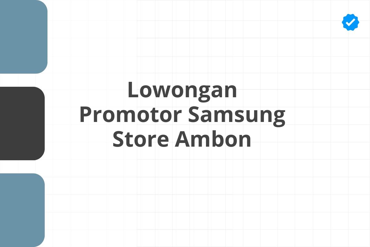 Lowongan Promotor Samsung Store Ambon