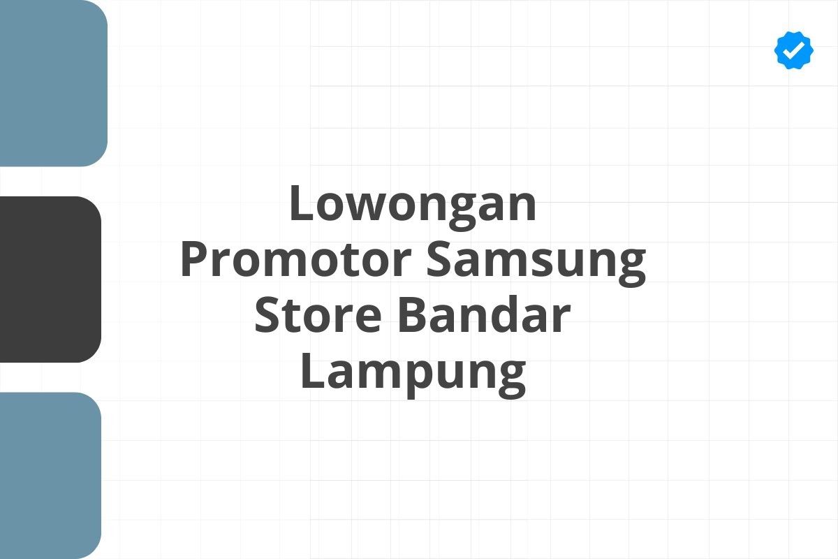 Lowongan Promotor Samsung Store Bandar Lampung