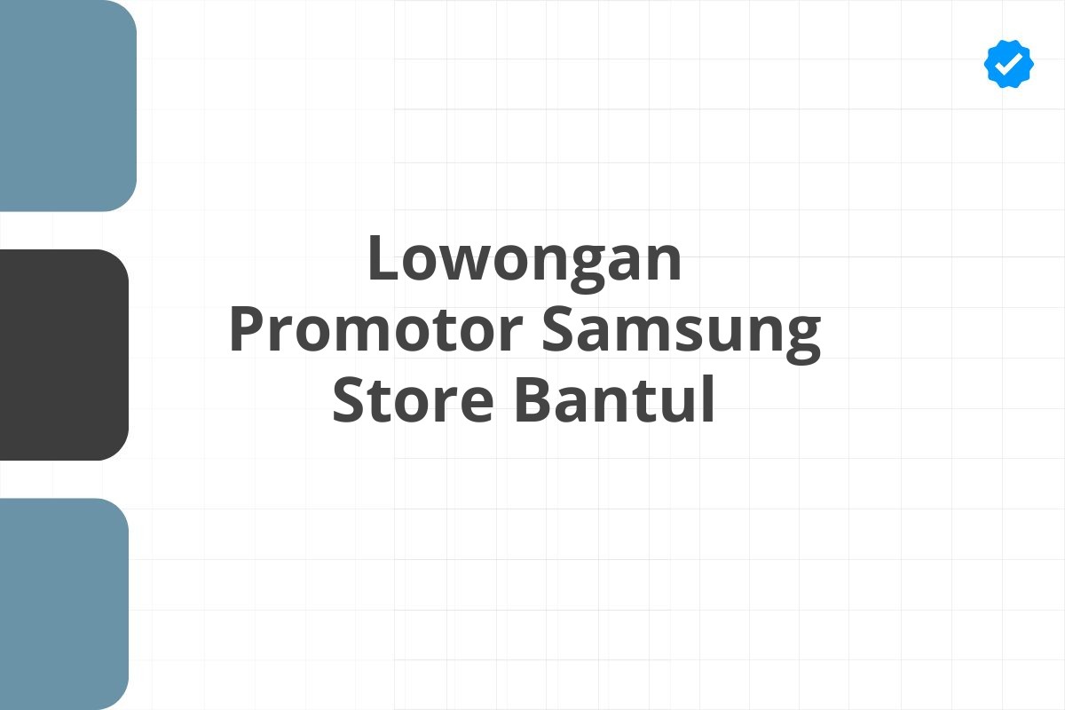 Lowongan Promotor Samsung Store Bantul