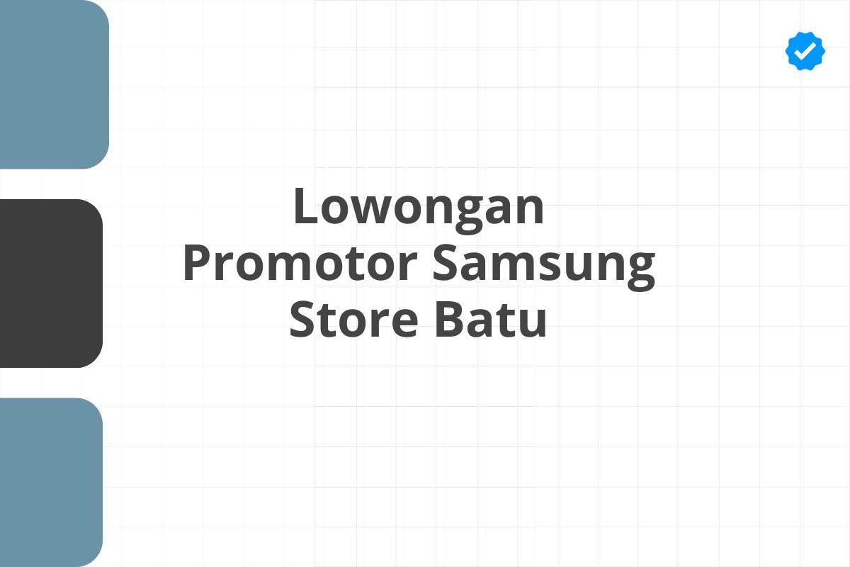 Lowongan Promotor Samsung Store Batu