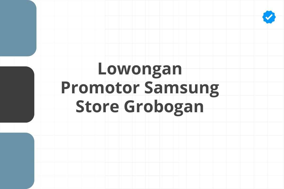 Lowongan Promotor Samsung Store Grobogan