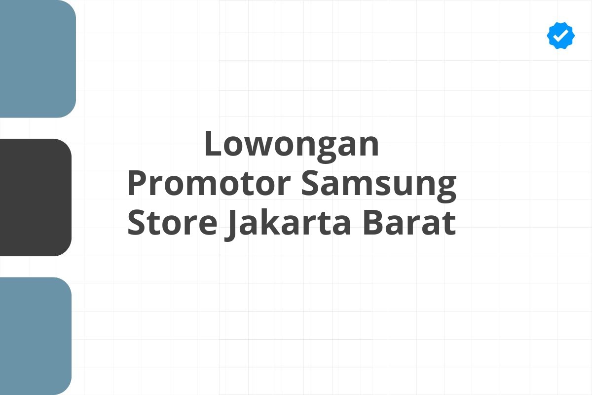 Lowongan Promotor Samsung Store Jakarta Barat