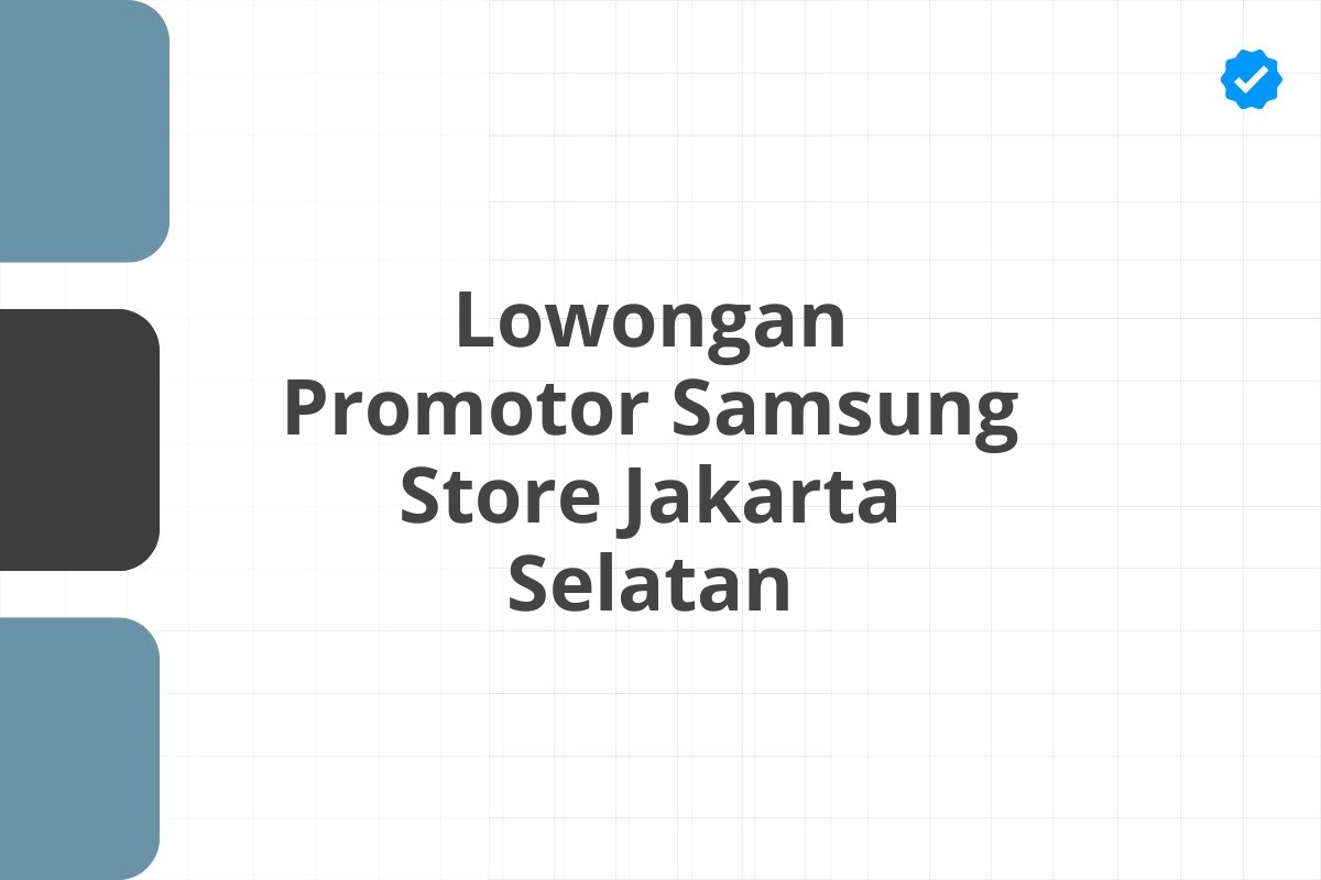 Lowongan Promotor Samsung Store Jakarta Selatan