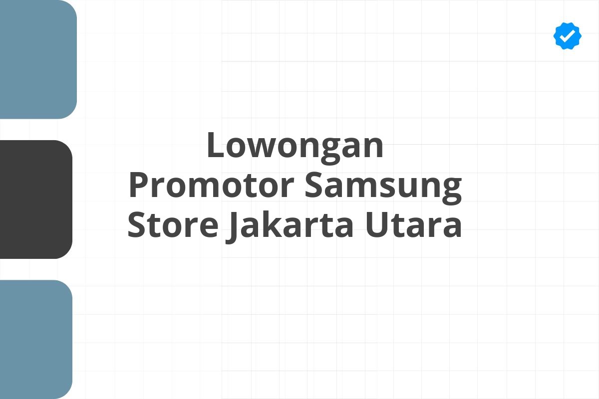 Lowongan Promotor Samsung Store Jakarta Utara