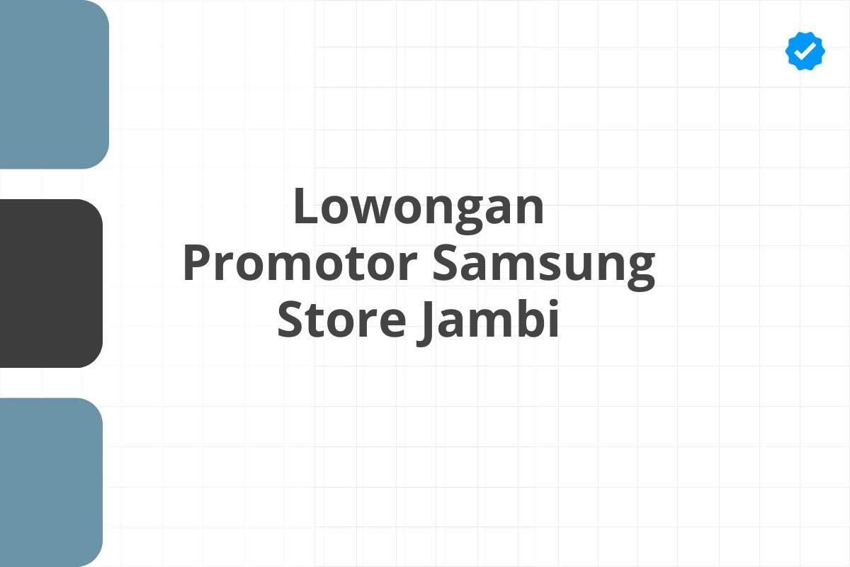 Lowongan Promotor Samsung Store Jambi