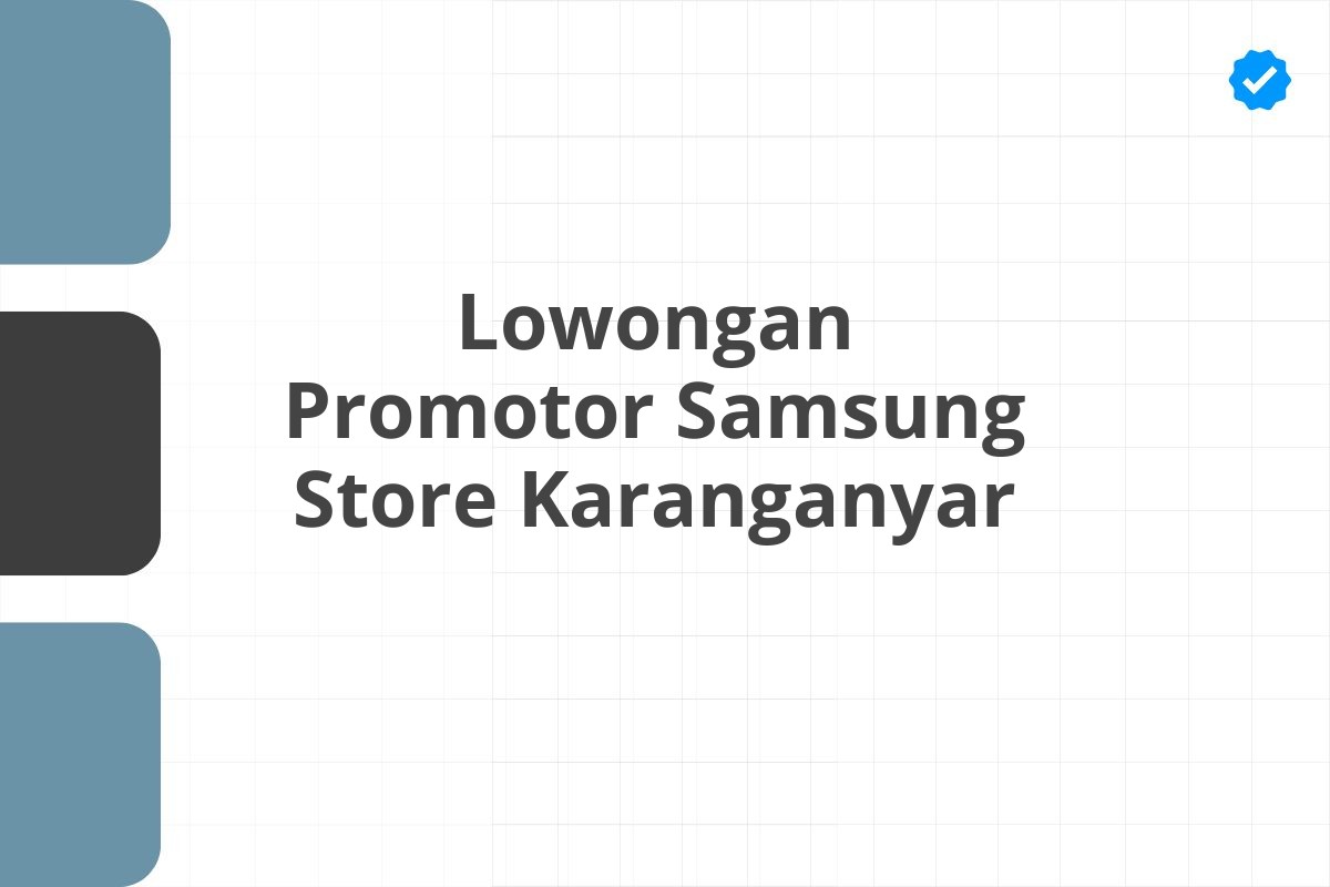 Lowongan Promotor Samsung Store Karanganyar