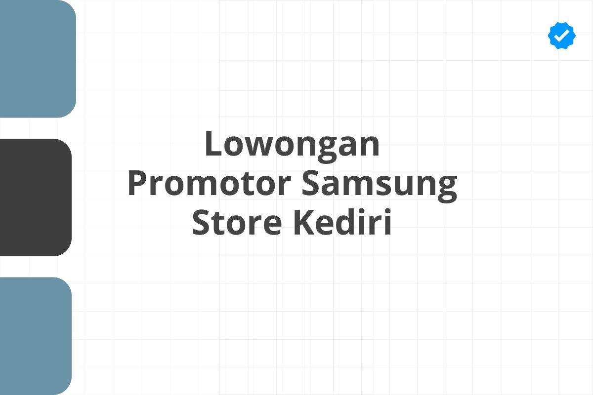 Lowongan Promotor Samsung Store Kediri