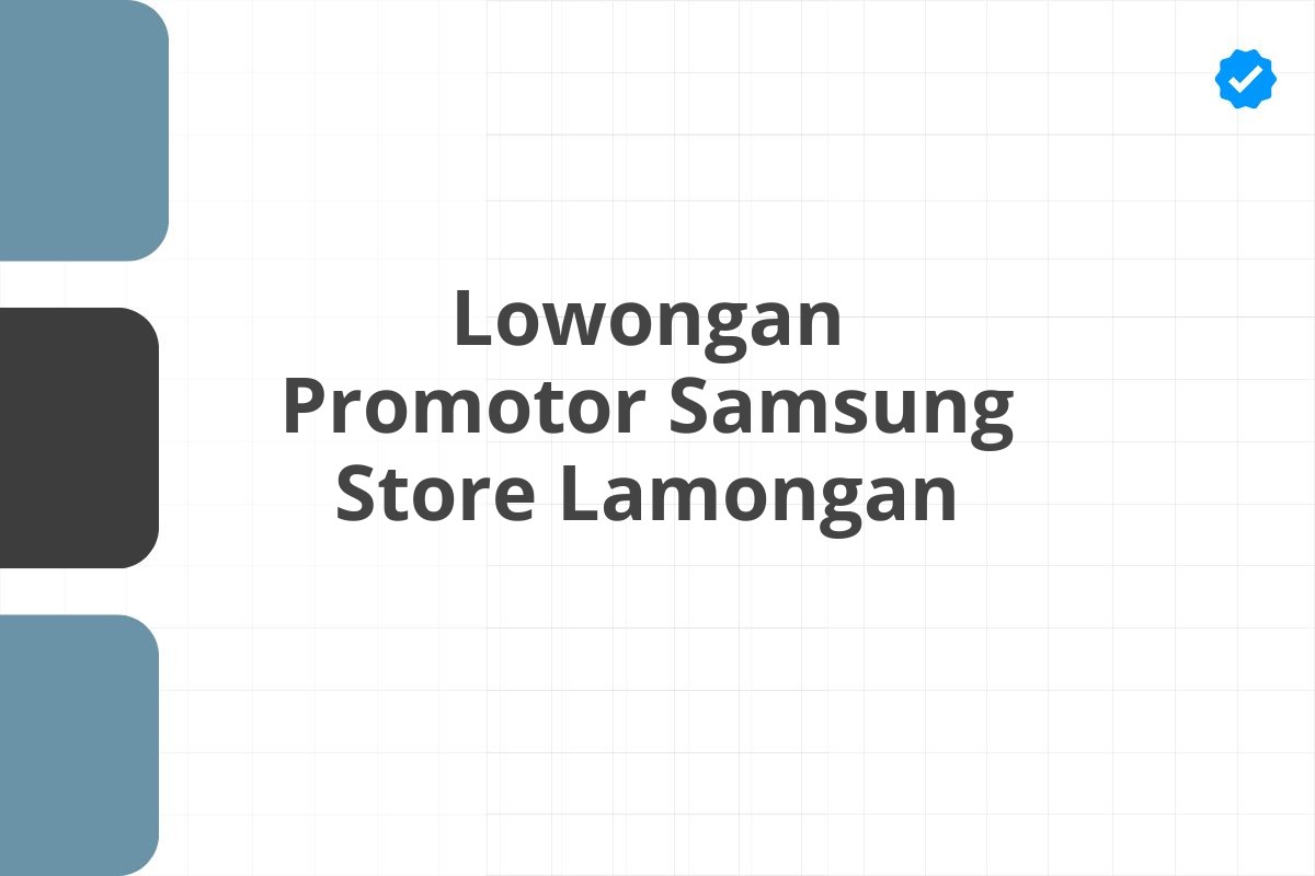 Lowongan Promotor Samsung Store Lamongan