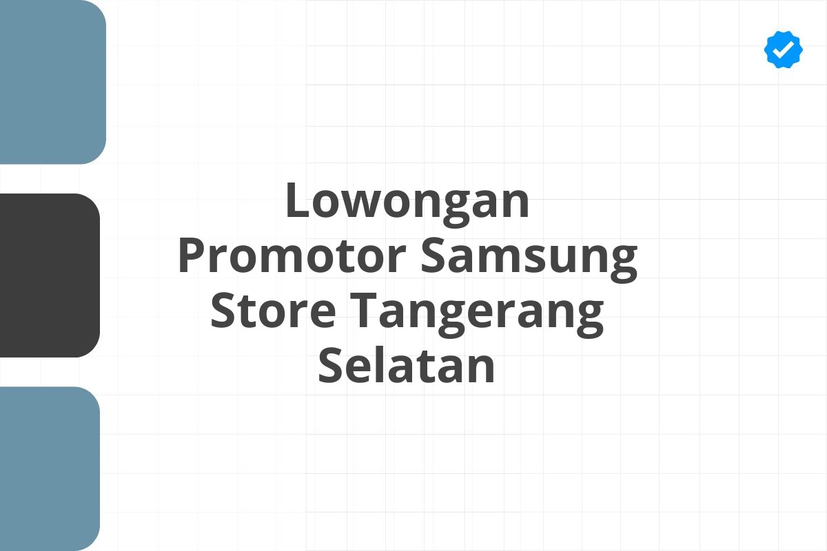 Lowongan Promotor Samsung Store Tangerang Selatan