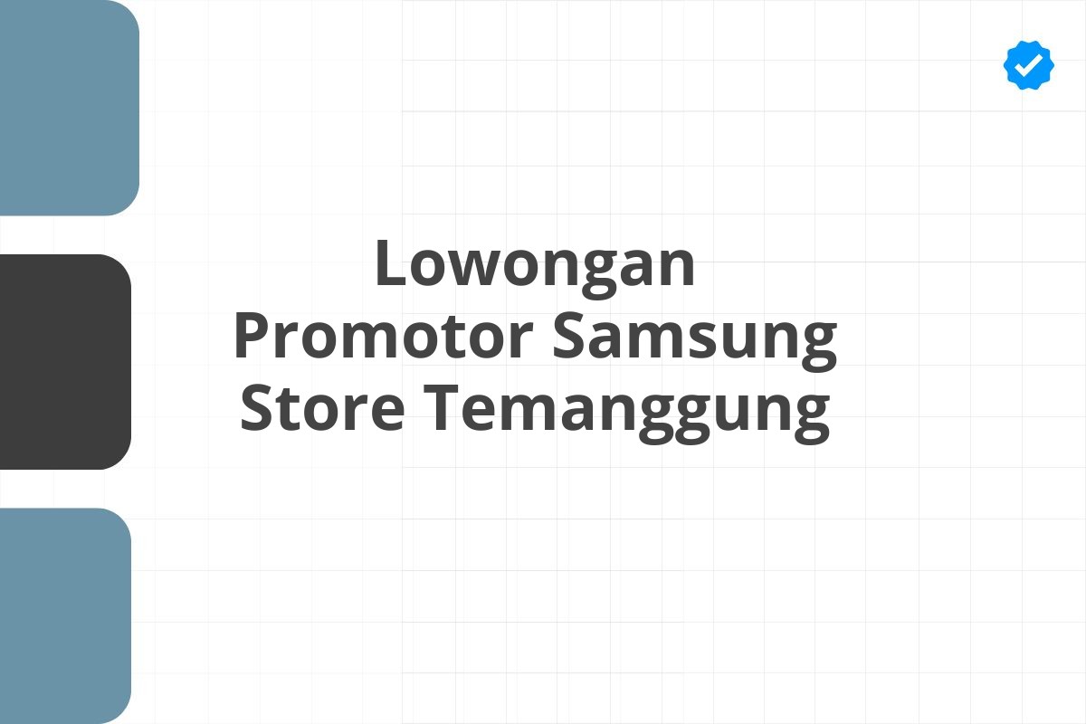 Lowongan Promotor Samsung Store Temanggung