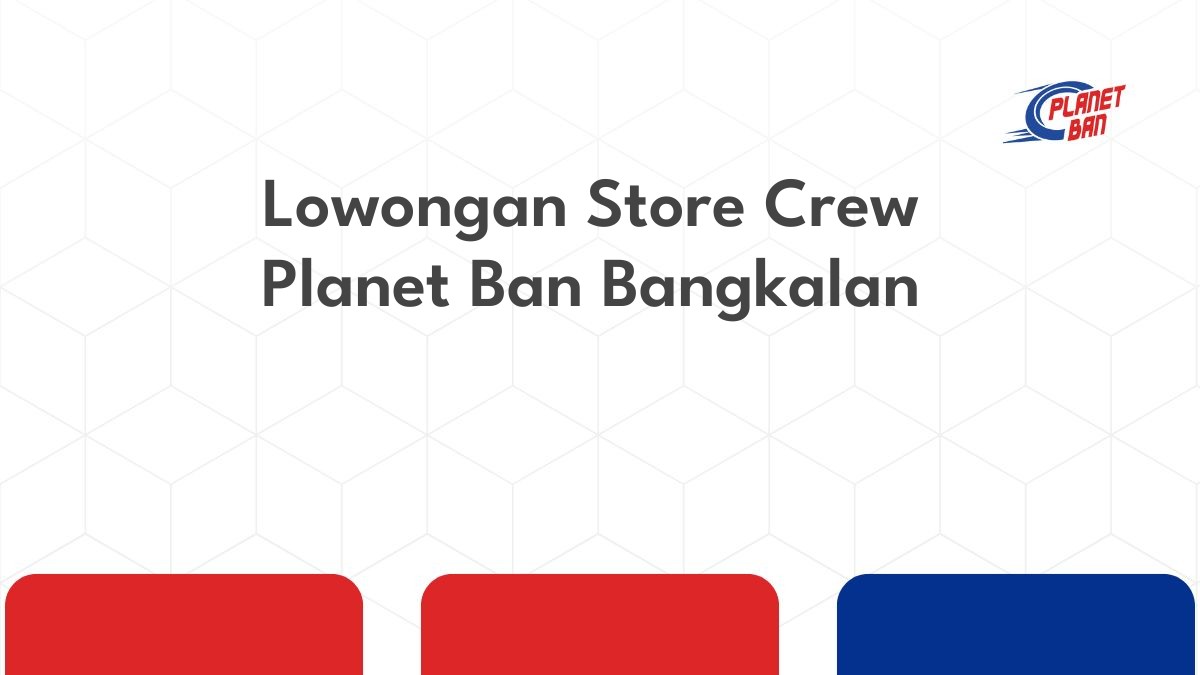 Lowongan Store Crew Planet Ban Bangkalan