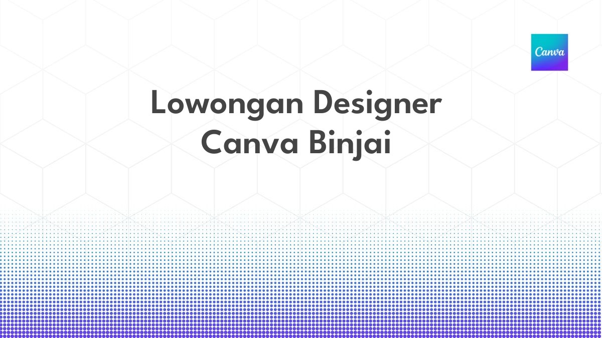 Lowongan Designer Canva Binjai