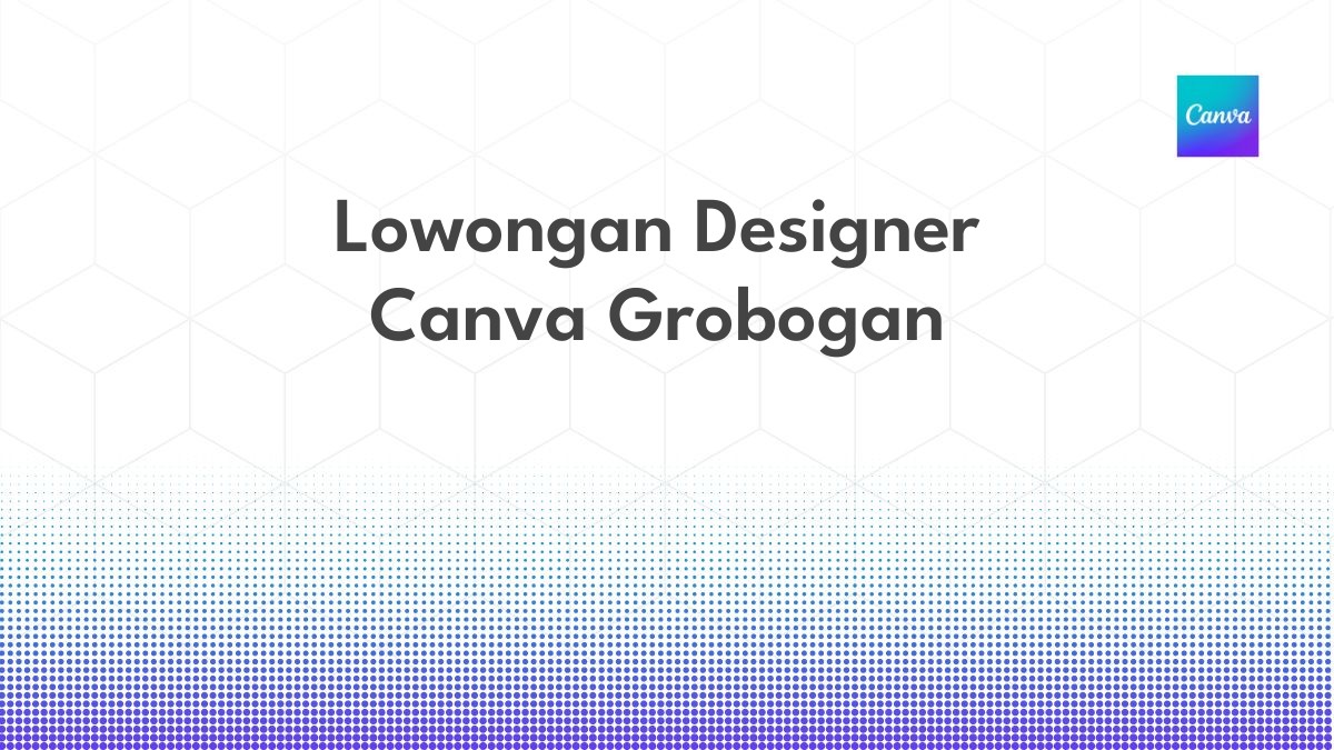 Lowongan Designer Canva Grobogan