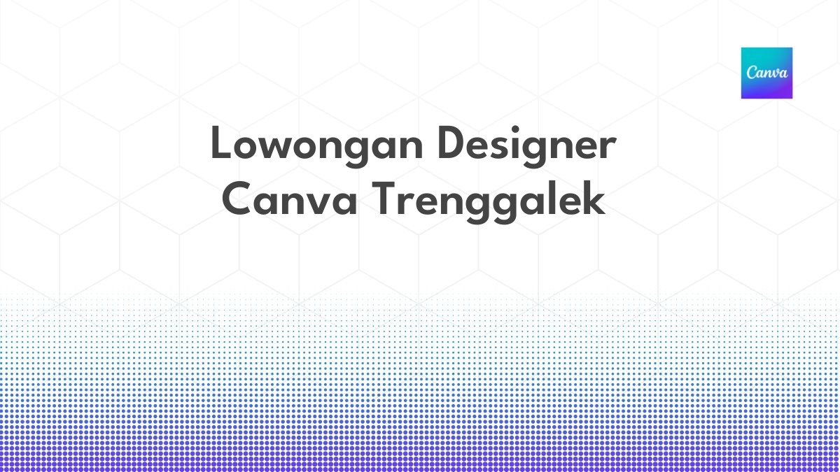 Lowongan Designer Canva Trenggalek