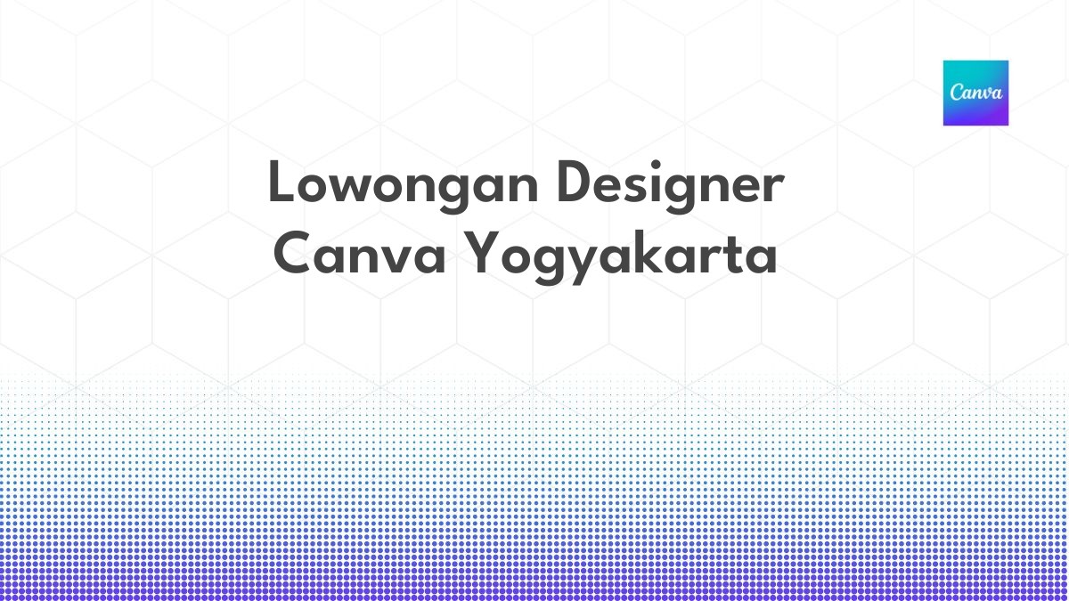 Lowongan Designer Canva Yogyakarta