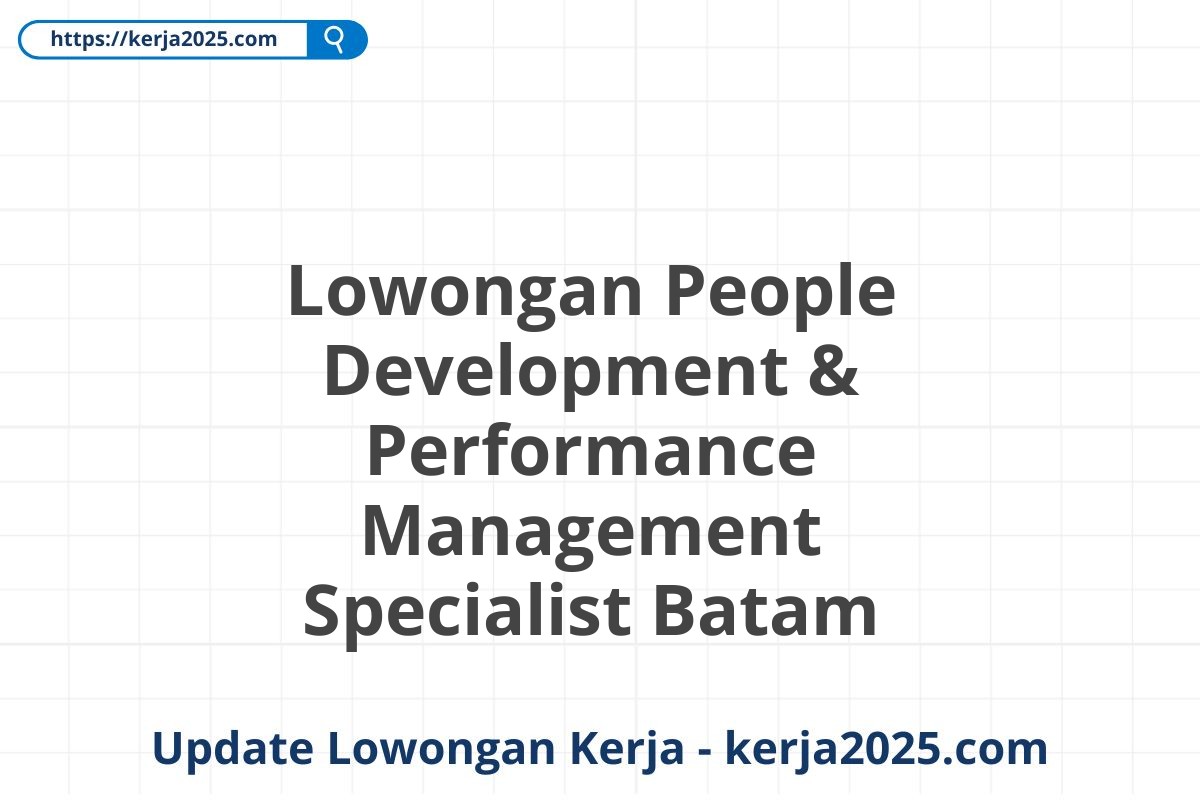 Lowongan People Development & Performance Management Specialist Batam