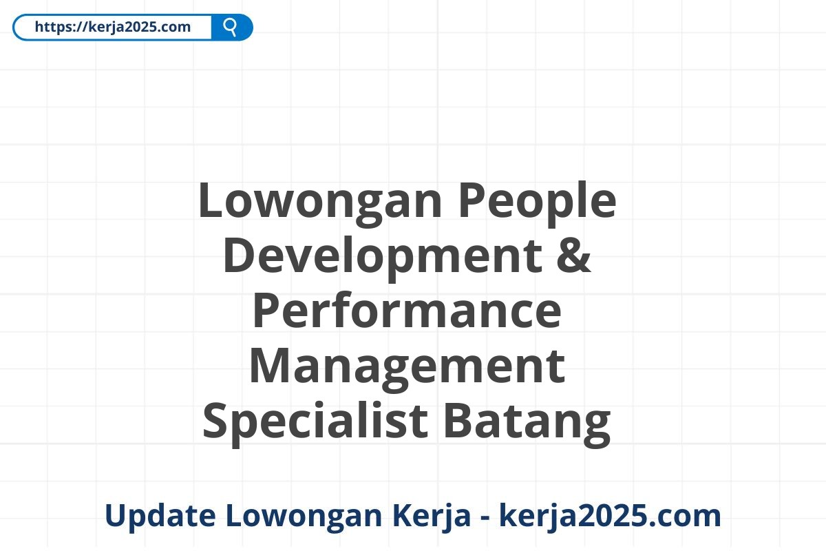 Lowongan People Development & Performance Management Specialist Batang