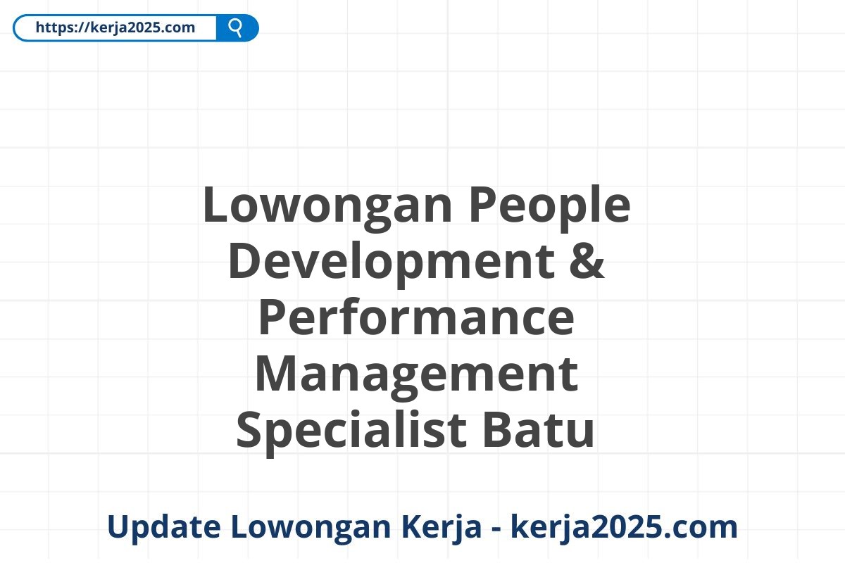 Lowongan People Development & Performance Management Specialist Batu