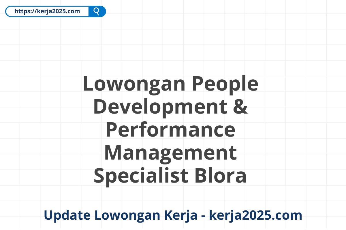 Lowongan People Development & Performance Management Specialist Blora